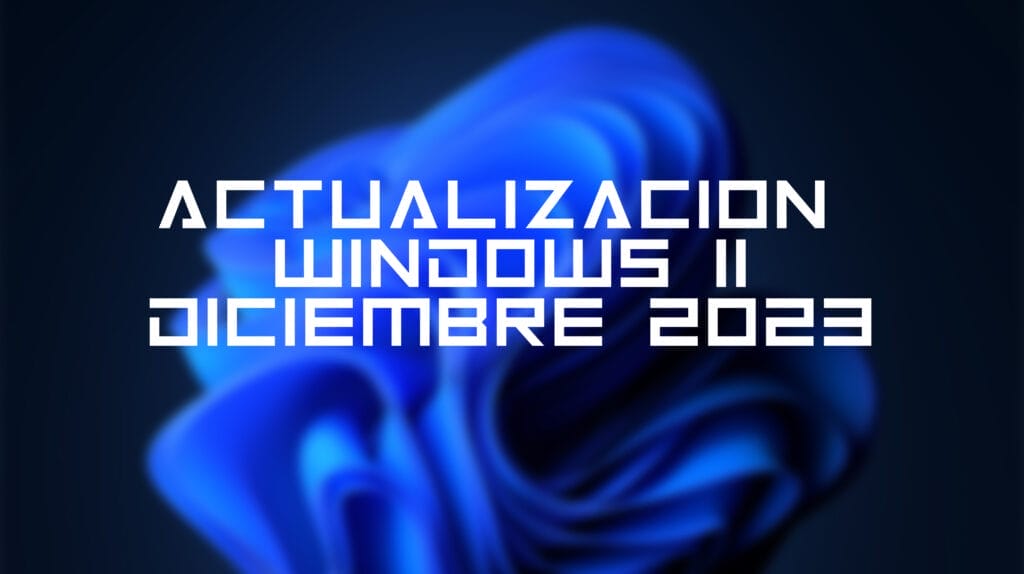 KB5033375 Actualización de Windows 11 diciembre 2023: Novedades y mejoras destacadas 15 KB5033375 Actualización de Windows 11 diciembre 2023: Novedades y mejoras destacadas