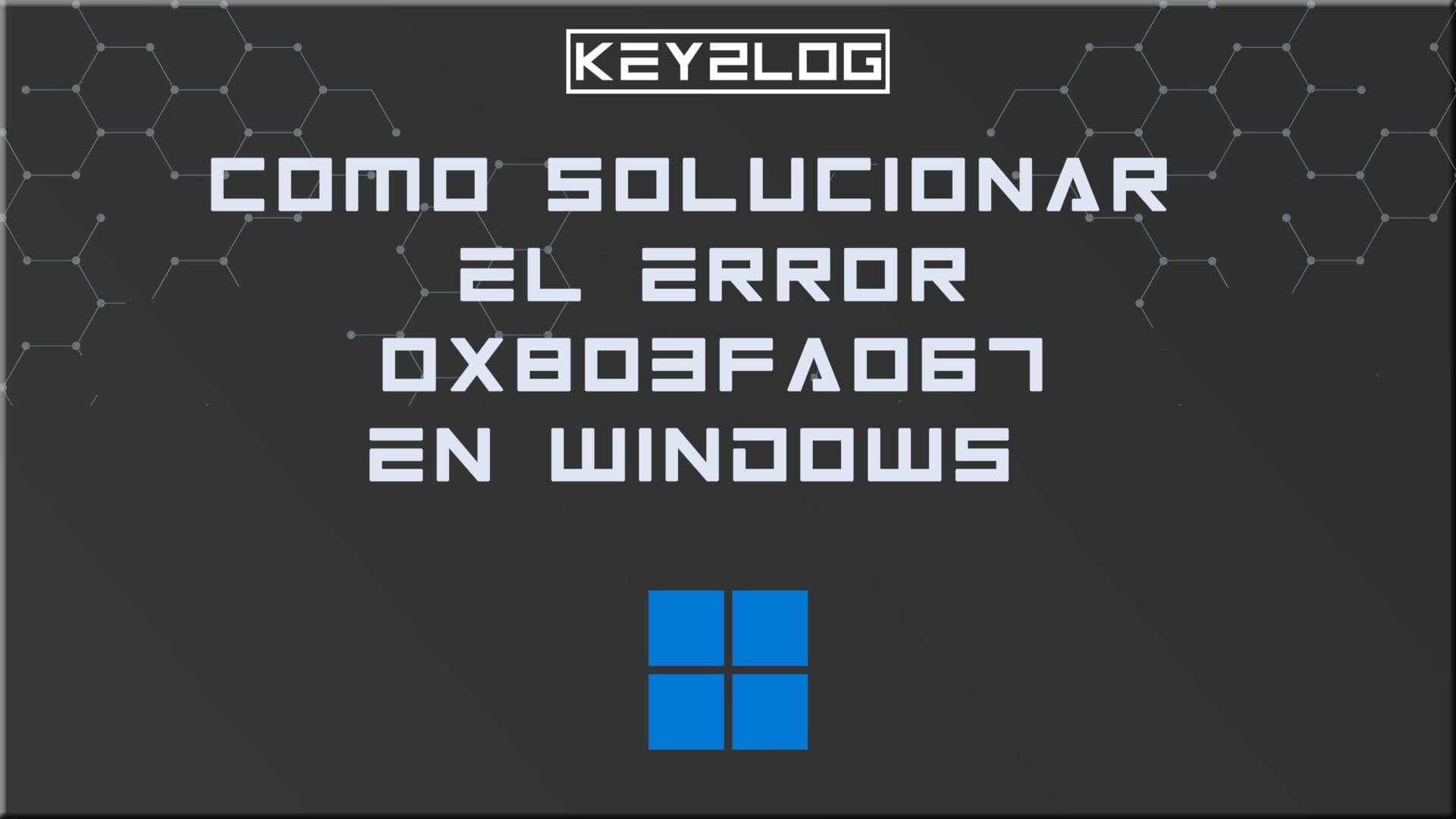 Como solucionar el error 0x803fa067 en Windows